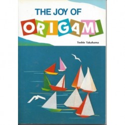 The Joy Of Origami by Toshie Takahama