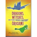 Dragons, Witches, and Other Fantasy Creatures In Origami