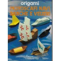 Origami Motosche Navi E Velieri Barche E Velieri by Franco Pavarin