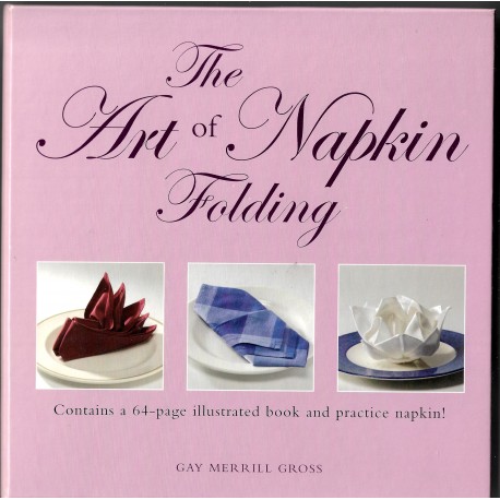 The Art of Napkin Folding by Gay Merrill Gross