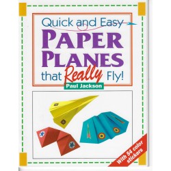 Quick and Easy Paper Planes  - Paul Jackson