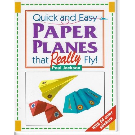 Quick and Easy Paper Planes  - Paul Jackson